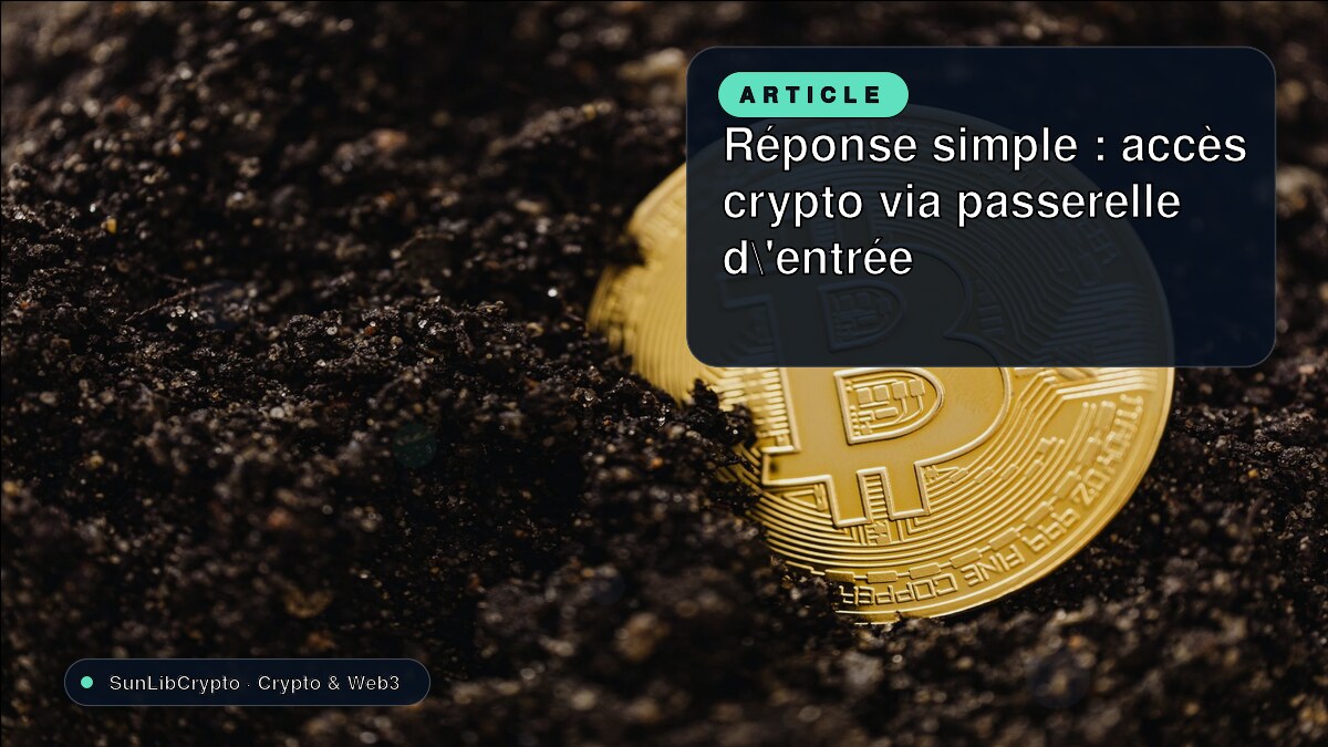 Réponse simple : accès crypto via passerelle d'entrée