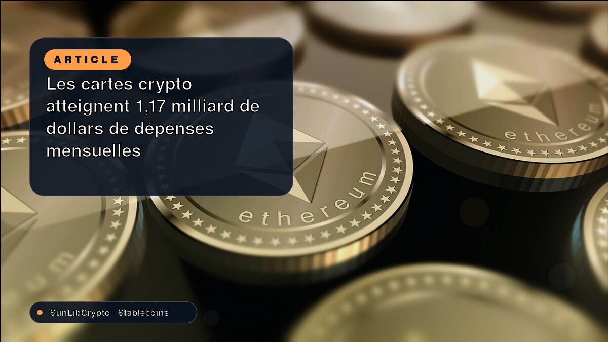 Les cartes crypto atteignent 1,17 milliard de dollars de dépenses mensuelles