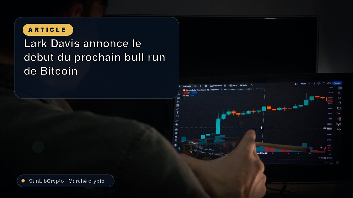 Lark Davis annonce le début du prochain bull run de Bitcoin