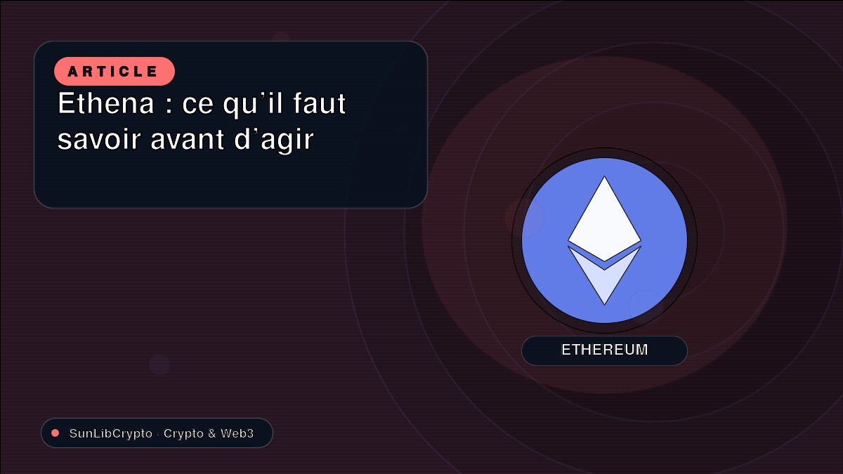 Ethena : ce qu’il faut savoir avant d’agir