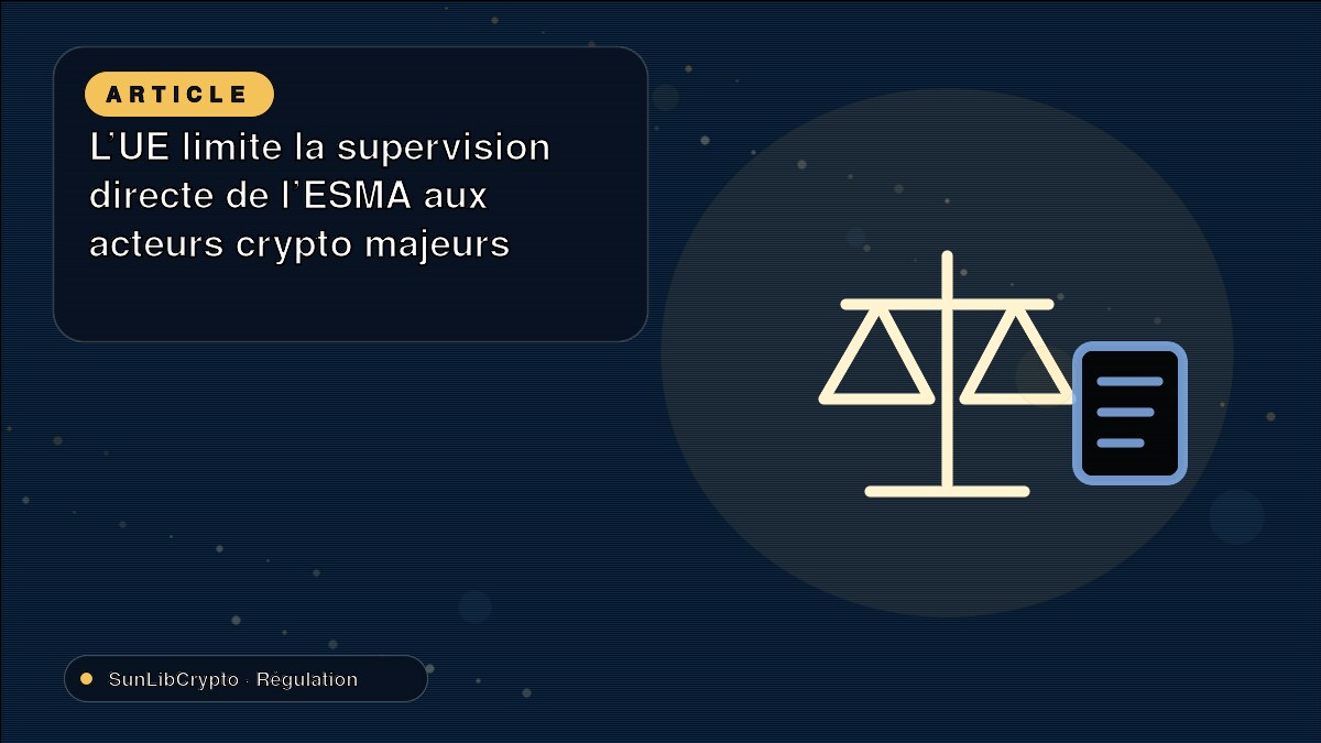 L'UE limite la supervision directe de l'ESMA aux acteurs crypto majeurs