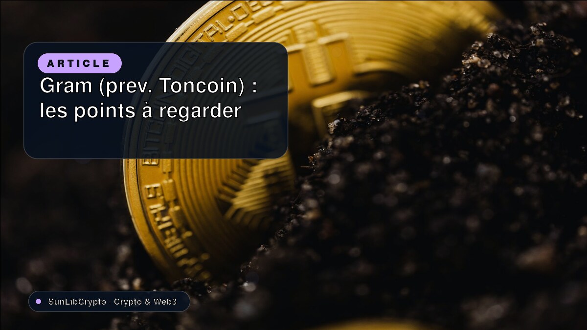 Gram (prev. Toncoin) : les points à regarder