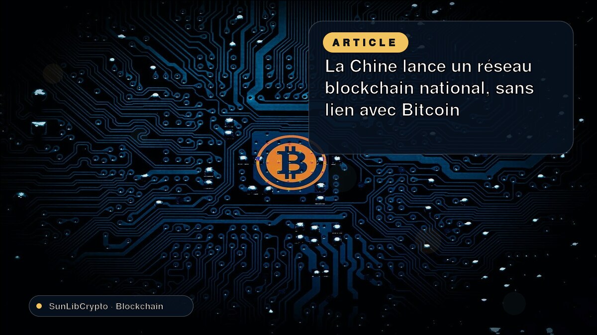La Chine lance un réseau blockchain national, sans lien avec Bitcoin