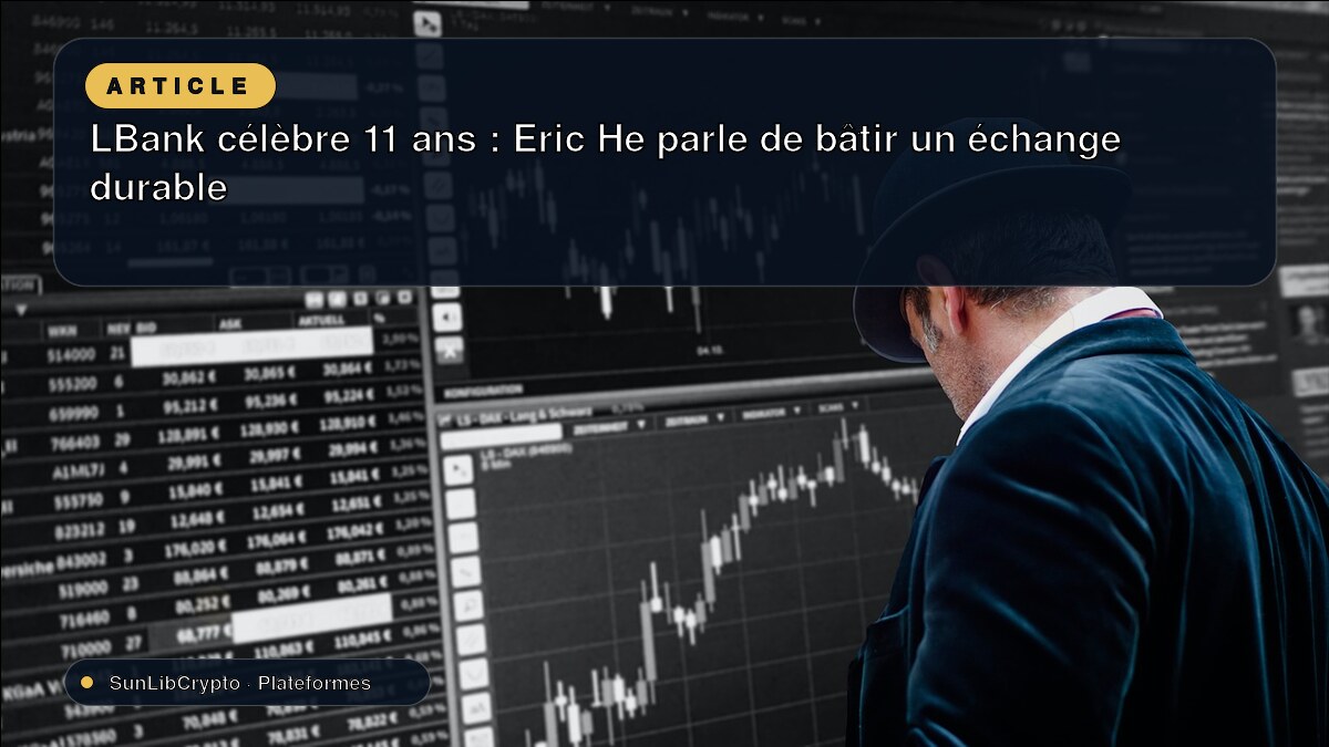LBank célèbre 11 ans : Eric He parle de bâtir un échange durable