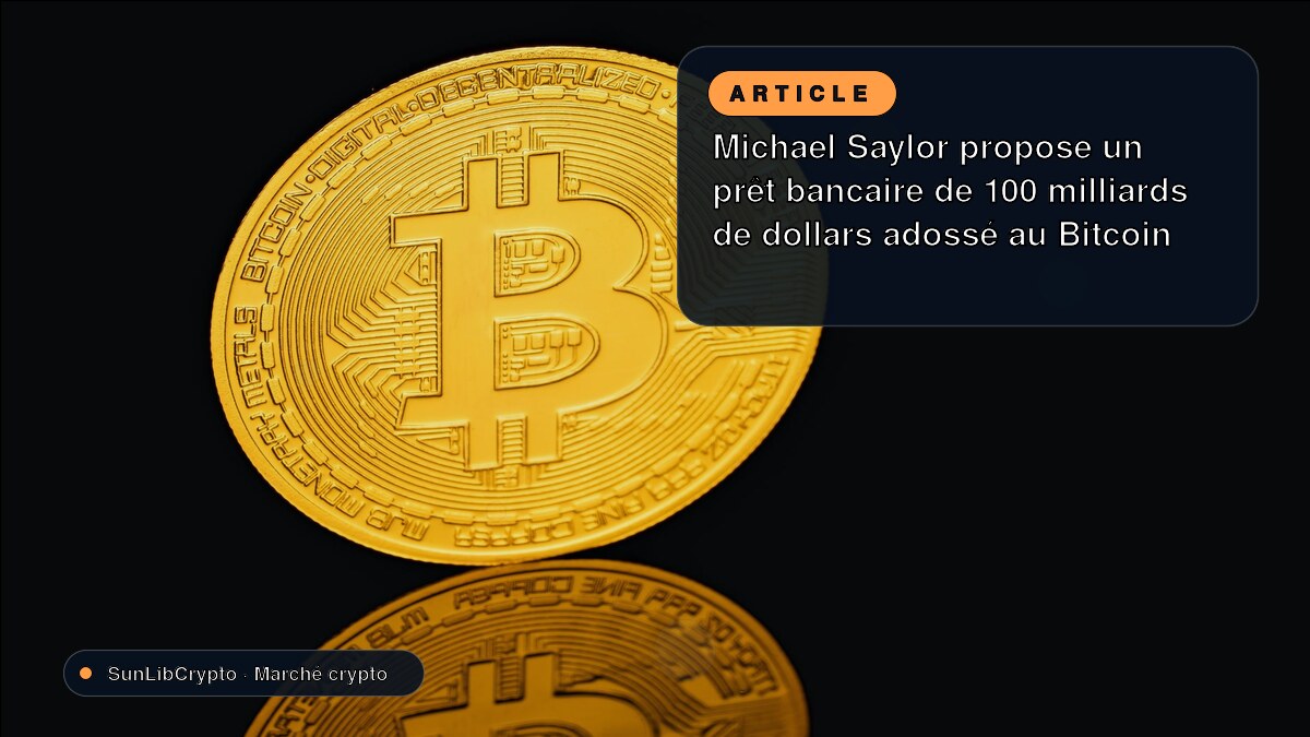 Michael Saylor propose un prêt bancaire de 100 milliards de dollars adossé au Bitcoin