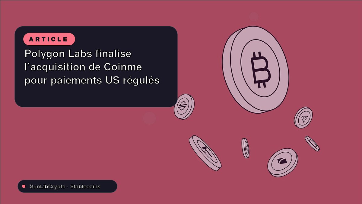 Polygon Labs finalise l'acquisition de Coinme pour paiements US régulés