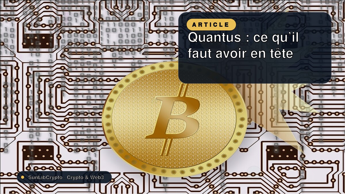 Quantus : ce qu’il faut avoir en tête