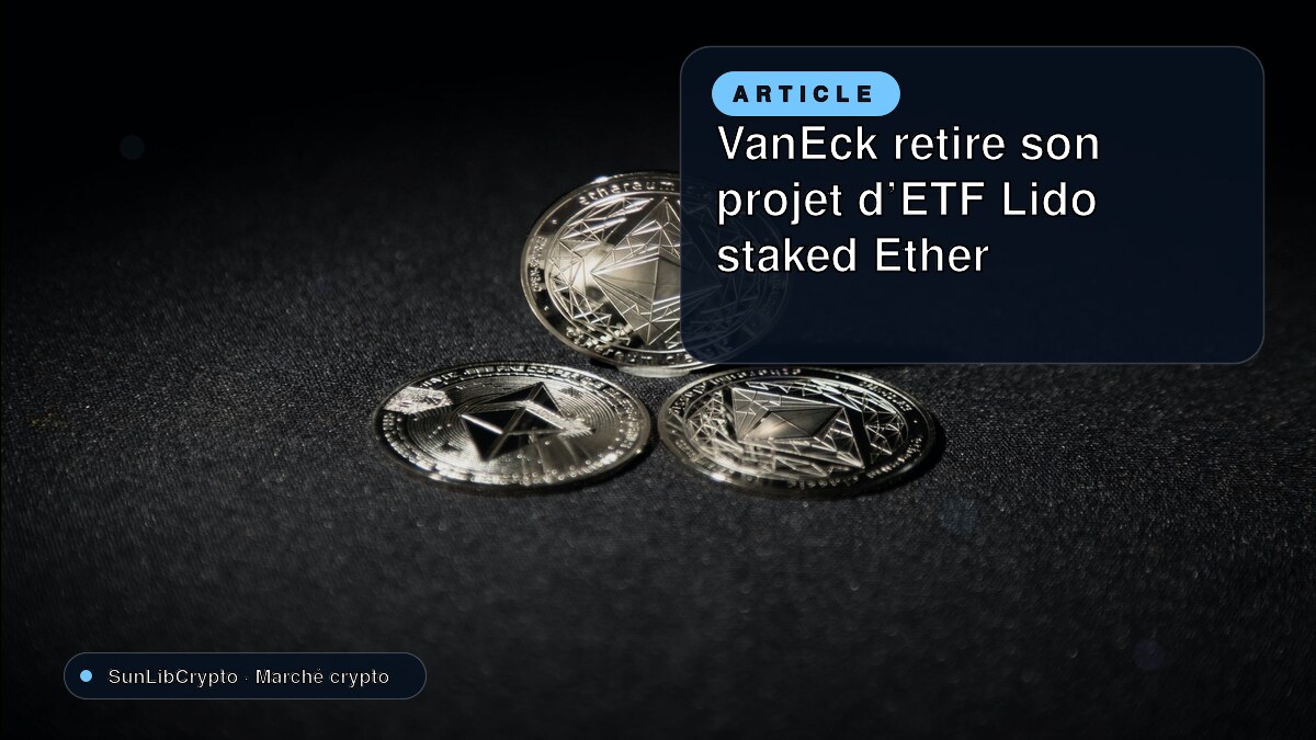 VanEck retire son projet d’ETF Lido staked Ether
