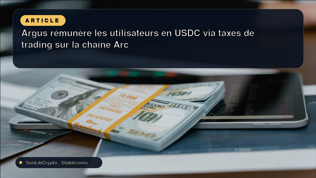 Argus rémunère les utilisateurs en USDC via taxes de trading sur la chaîne Arc