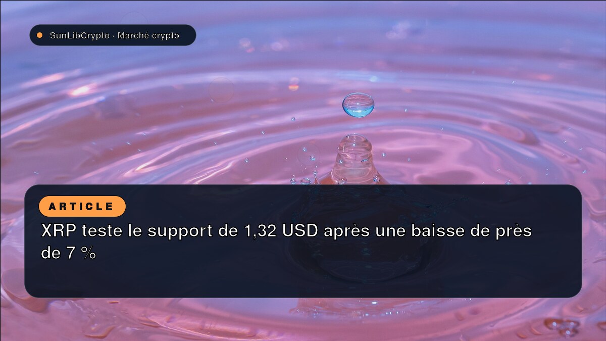 XRP teste le support de 1,32 USD après une baisse de près de 7 %