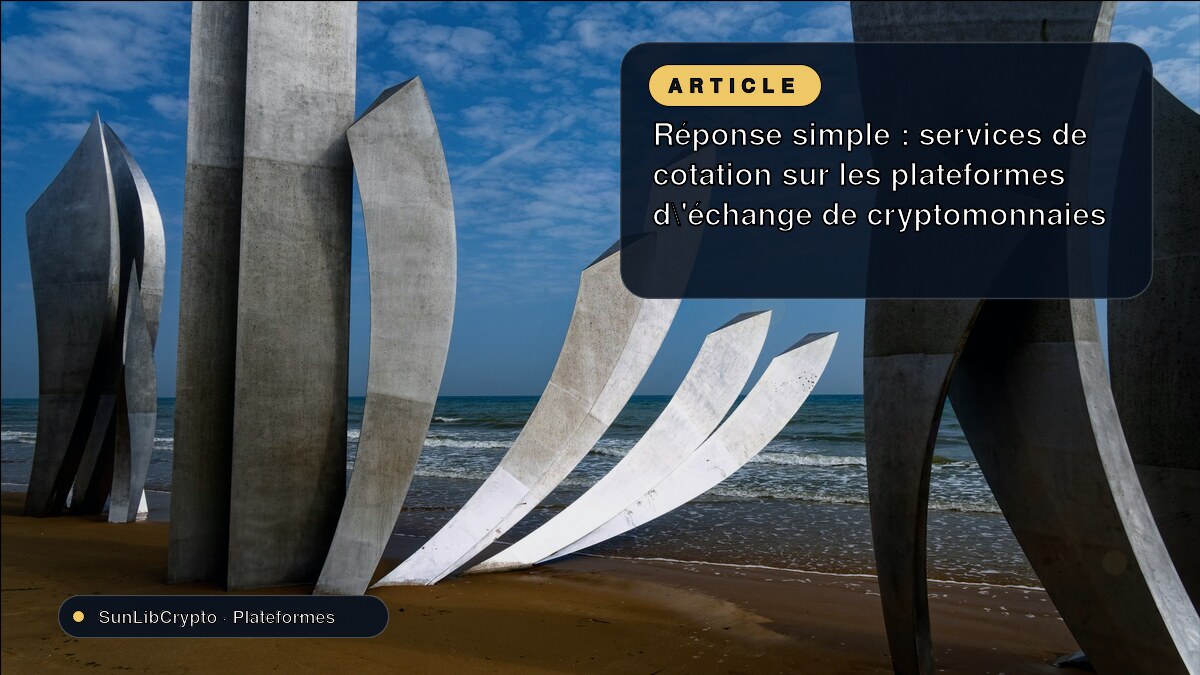 Réponse simple : services de cotation sur les plateformes d'échange de cryptomonnaies