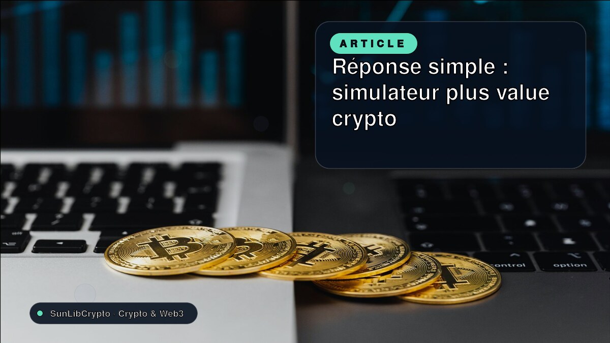 Réponse simple : simulateur plus value crypto