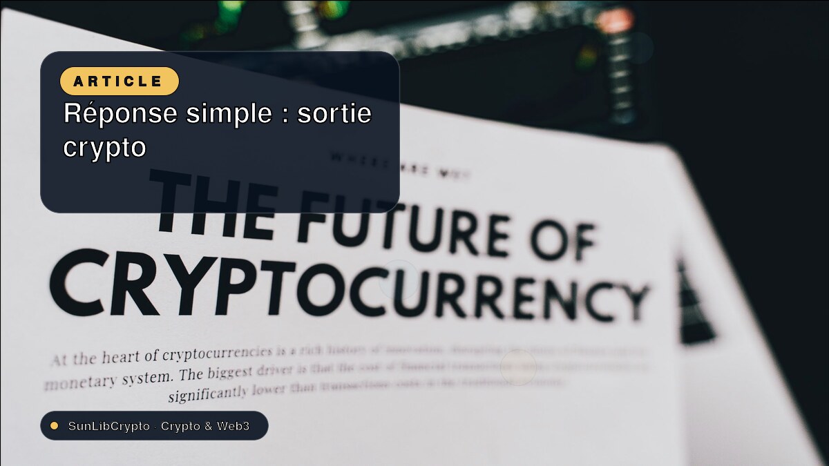 Réponse simple : sortie crypto