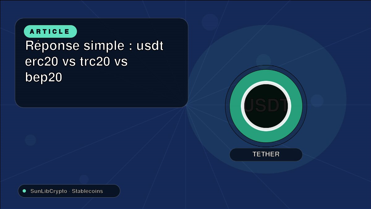 Réponse simple : usdt erc20 vs trc20 vs bep20