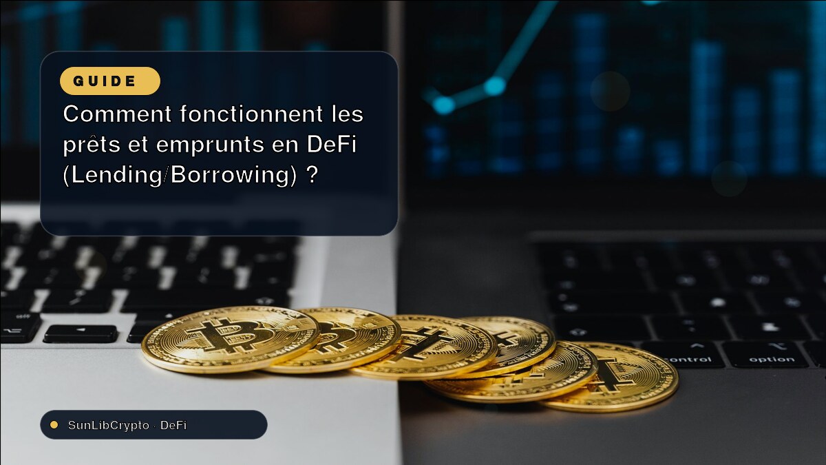 Comment fonctionnent les prêts et emprunts en DeFi (Lending/Borrowing) ?