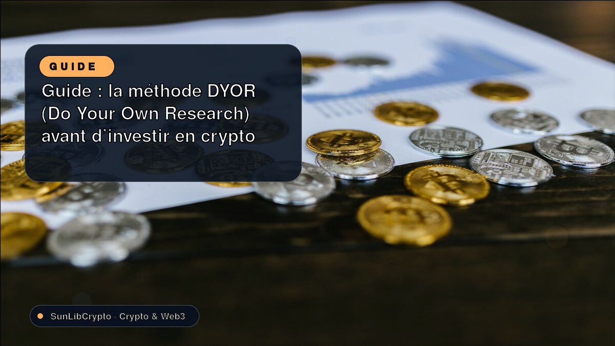 Guide : la méthode DYOR (Do Your Own Research) avant d’investir en crypto