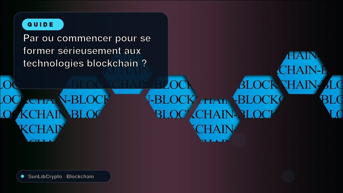 Par où commencer pour se former sérieusement aux technologies blockchain ?