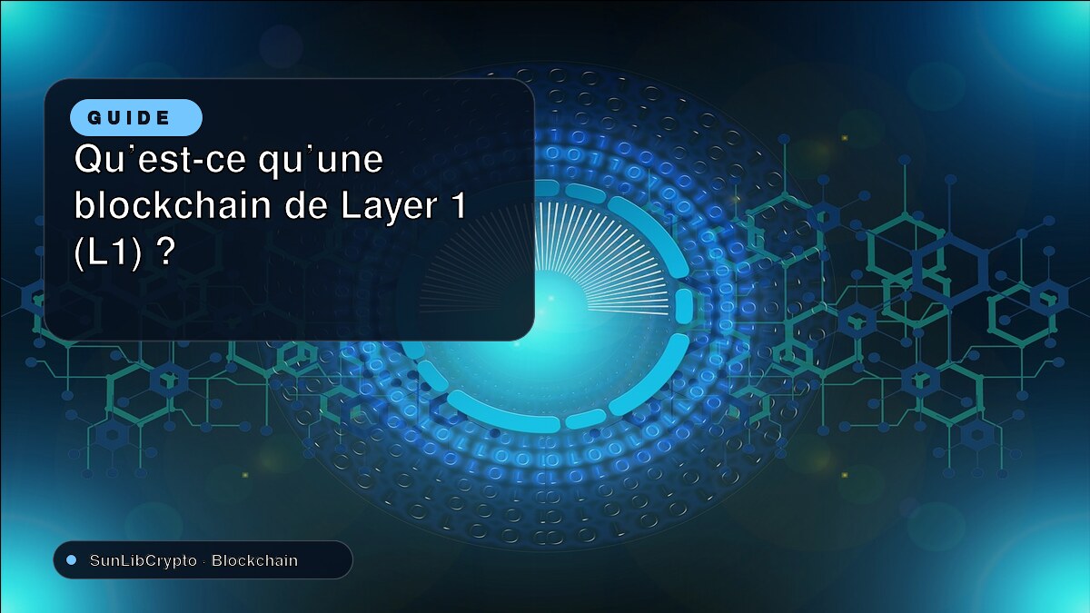 Qu'est-ce qu'une blockchain de Layer 1 (L1) ?