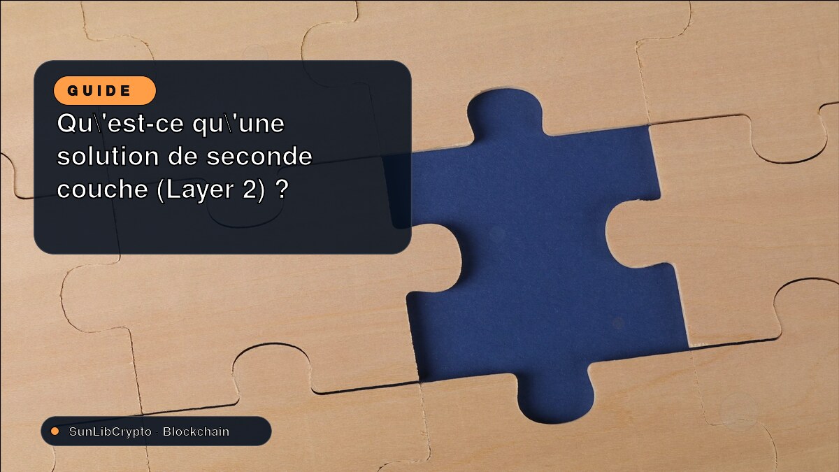Qu'est-ce qu'une solution de seconde couche (Layer 2) ?
